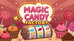 Mainkan Magic Candy Factory Bigpot dan Raih Jackpot Gacor!